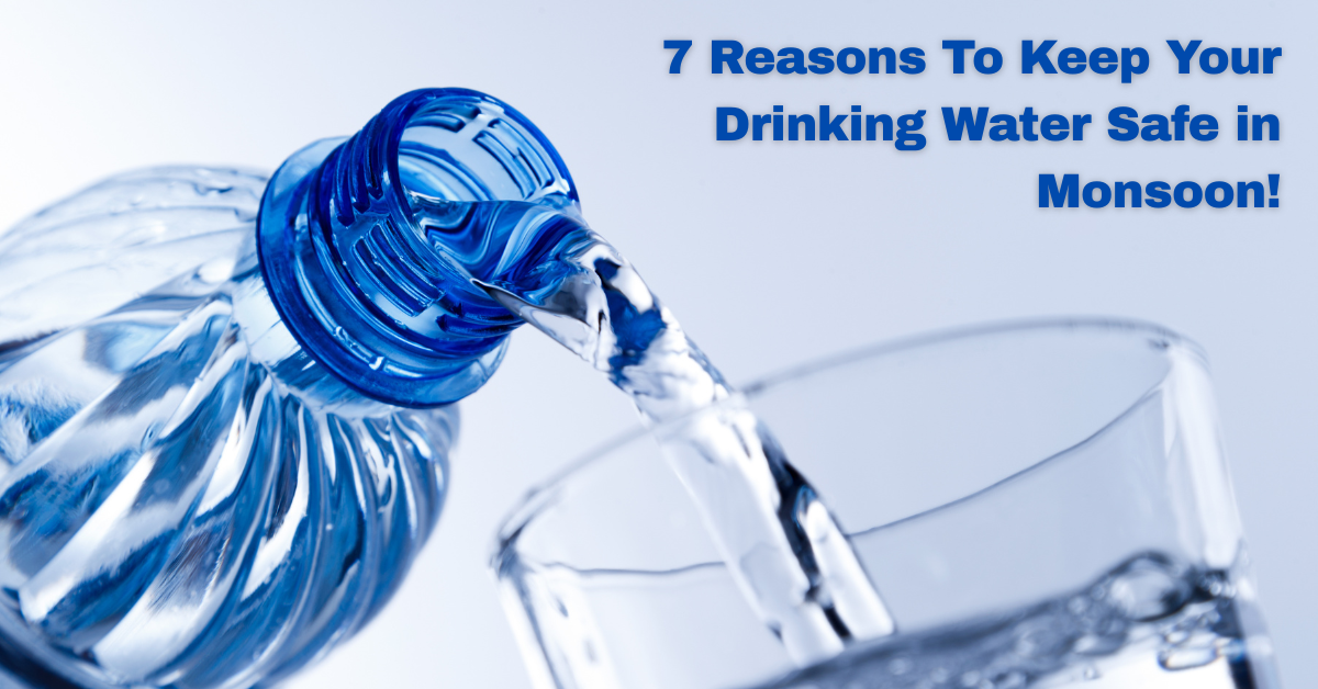 Keep Your Drinking Water Safe in Monsoon